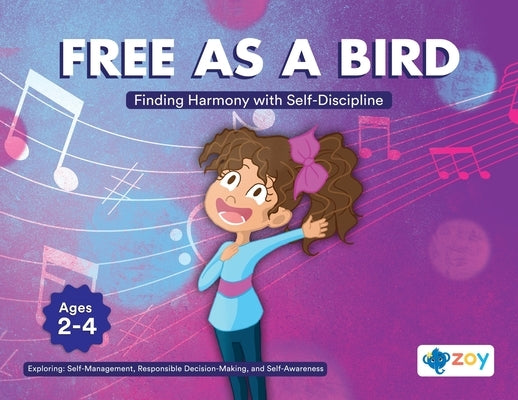 Free As A Bird: Finding Harmony with Self-Discipline by LLC, Zoy