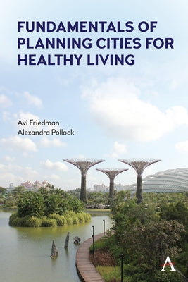 Fundamentals of Planning Cities for Healthy Living by Friedman, Avi