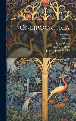 Oneirocritica; Volume 2 by (Daldianus), Artemidorus