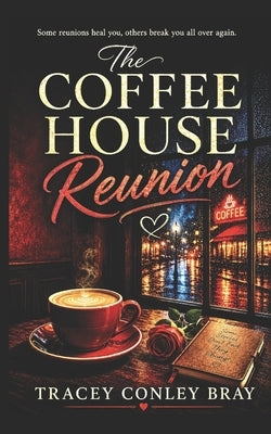 The Coffee House Reunion by Conley-Bray, Tracey