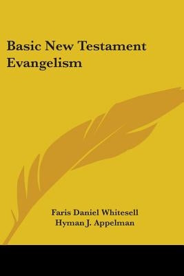 Basic New Testament Evangelism by Whitesell, Faris Daniel
