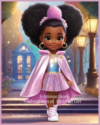 3-Minute Story Adventures of Afro Puff Girl by Merrick, Kandice