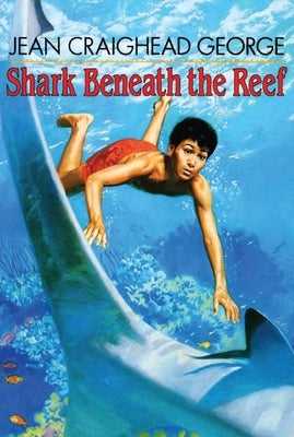 Shark Beneath the Reef by George, Jean Craighead