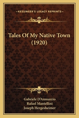 Tales Of My Native Town (1920) by D'Annunzio, Gabriele