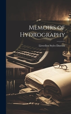 Memoirs of Hydrography by Dawson, Llewellyn Styles
