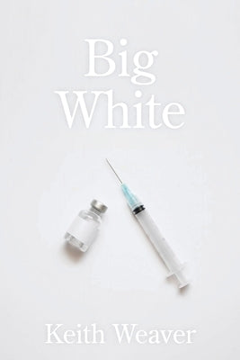 Big White by Weaver, Keith