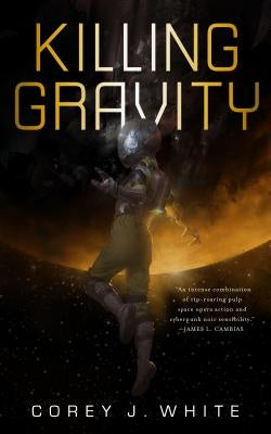 Killing Gravity by White, Corey J.