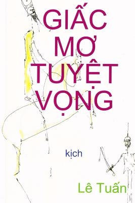 Giac Mo Tuyet Vong: Kich by Wasserman, Dale