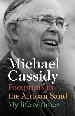Footprints in the African Sand: My Life and Times by Cassidy, Michael