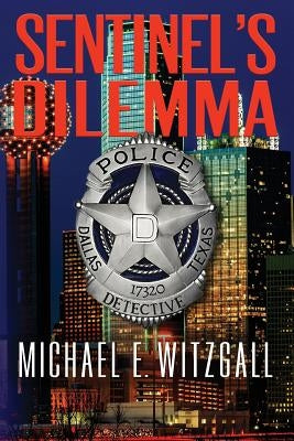 Sentinel's Dilemma by Witzgall, Michael E.