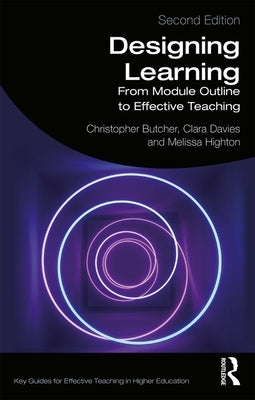 Designing Learning: From Module Outline to Effective Teaching by Butcher, Christopher