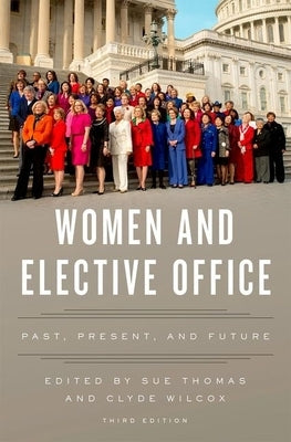 Women and Elective Office: Past, Present, and Future by Thomas, Sue