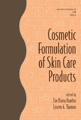 Cosmetic Formulation of Skin Care Products by Draelos, Zoe Diana