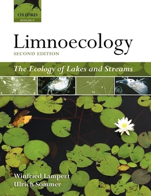 Limnoecology: The Ecology of Lakes and Streams by Lampert, Winfried
