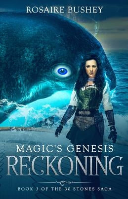 Magic's Genesis: Reckoning by Bushey, Rosaire