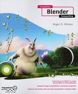 Foundation Blender Compositing [With DVD] by Wickes, Roger