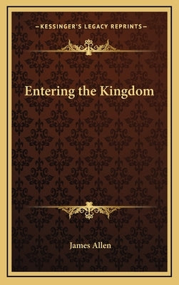 Entering the Kingdom by Allen, James