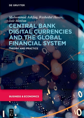 Central Bank Digital Currencies and the Global Financial System: Theory and Practice by Ashfaq, Muhammad