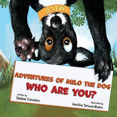 Who are you?: Adventures of Milo the Dog by Siriwardhana, Haritha