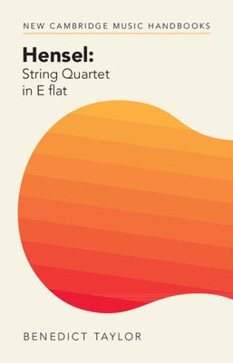 Hensel: String Quartet in E flat by Taylor, Benedict