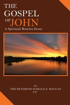 The Gospel of John: A Spiritual Rosetta Stone by Haugan, Harald