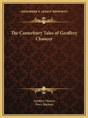 The Canterbury Tales of Geoffrey Chaucer by Chaucer, Geoffrey