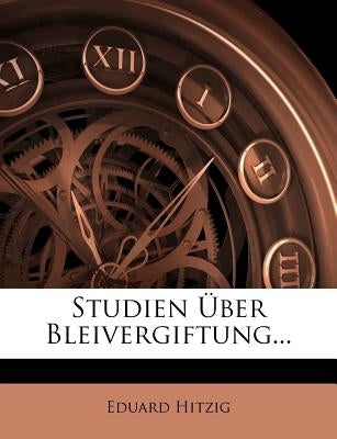 Studien Über Bleivergiftung. by Hitzig, Eduard