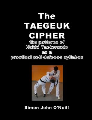 The Taegeuk Cipher by O'Neill, Simon John