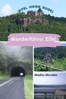Wanderf?hrer Eifel (Eifel Hiking Guide) by Morales, Madhu