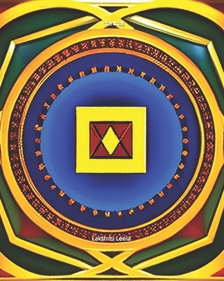 Yantras: Sacred Geometry for Manifestation and Spiritual Growth by Leela, Lakshmi