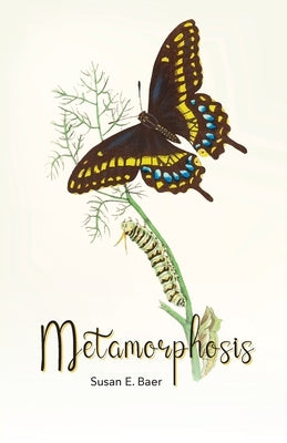 Metamorphosis by Baer, Susan E.