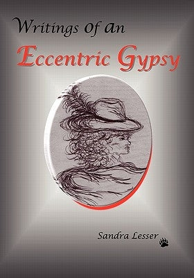 Writings of an Eccentric Gypsy by Lesser, Sandra