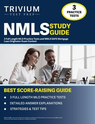 NMLS Study Guide: 3 Full Length MLO Practice Tests and NMLS SAFE Mortgage Loan Originator Exam Content by Simon, Elissa