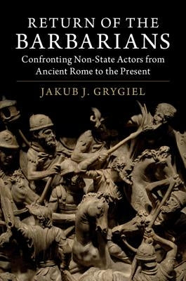 Return of the Barbarians by Grygiel, Jakub J.