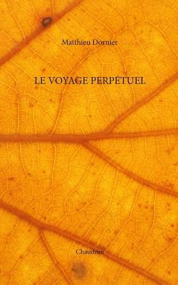 Le voyage perpétuel by Dornier, Matthieu