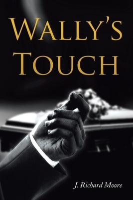 Wally's Touch by Moore, J. Richard
