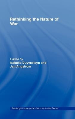 Rethinking the Nature of War by Angstrom, Jan