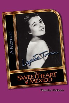 Lupita Tovar ''The Sweetheart of M Xico'' by Kohner, Pancho