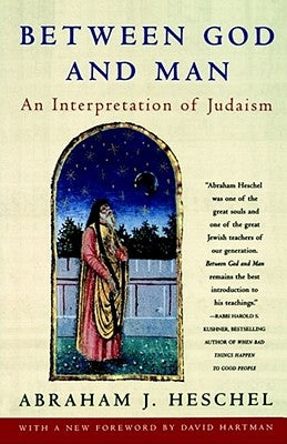 Between God and Man by Heschel, Abraham J.