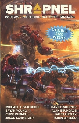 BattleTech: Shrapnel, Issue #15: (The Official BattleTech Magazine) by Stackpole, Michael A.
