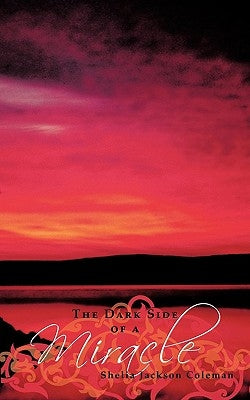 The Dark Side of a Miracle by Jackson Coleman, Shelia