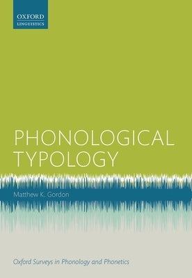 Phonological Typology by Gordon, Matthew K.