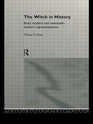 The Witch in History: Early Modern and Twentieth-Century Representations by Purkiss, Diane