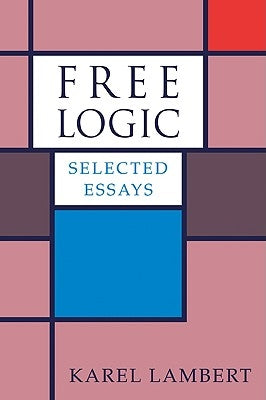 Free Logic: Selected Essays by Lambert, Karel