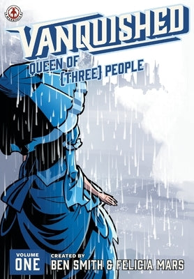 Vanquished: Queen of {Three}: Volume 1 by Smith, Ben