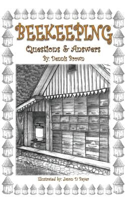Beekeeping: Questions and Answers by Brown, Dennis