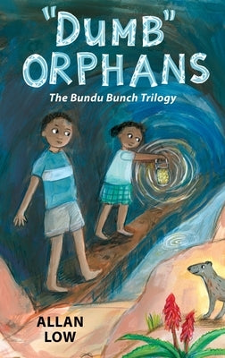 "Dumb" Orphans: The Bundu Bunch Trilogy by Low, Allan