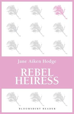 Rebel Heiress by Hodge, Jane Aiken