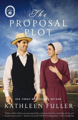 The Proposal Plot: A Sweet Amish Romance by Fuller, Kathleen