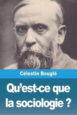 Qu'est-ce que la sociologie ? by BouglÃ©, CÃ©lestin